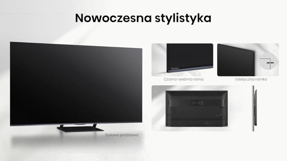Telewizor HISENSE 65U7Q Pro - Stylowa forma do wnętrza, Minimalistyczne wzornictwo, srebrne detale, telewizor od frontu, od tyłu , kadr na ramkę